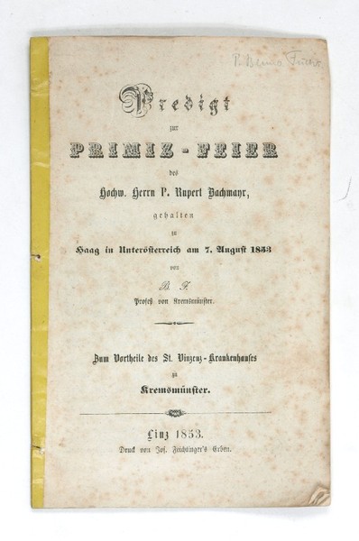 Predigt zur Primiz-Feier des Hochw. Herrn P. Rupert Bachmayr, gehalten …