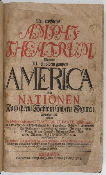 Neu-eröffnetes Amphitheatrum [.] aus dem Gantzen America [.] Asia [.]. …