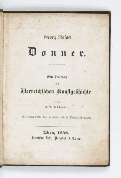 Georg Rafael Donner. Ein Beitrag zur österreichischen Kunstgeschichte. Mit seinem …