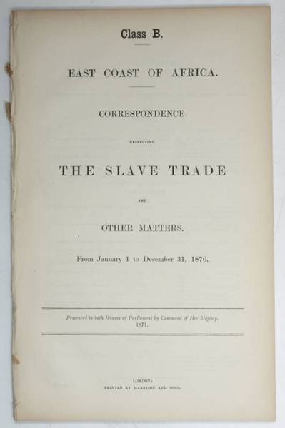 Class B. East Coast of Africa. Correspondence respecting the Slave …