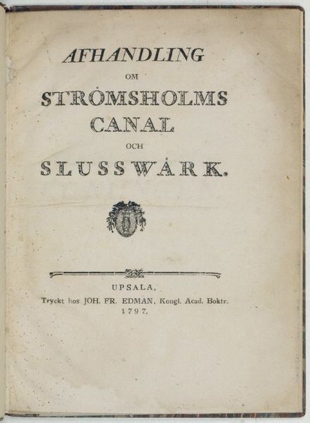 Afhandling om Strömsholms Canal och Slusswärk.
