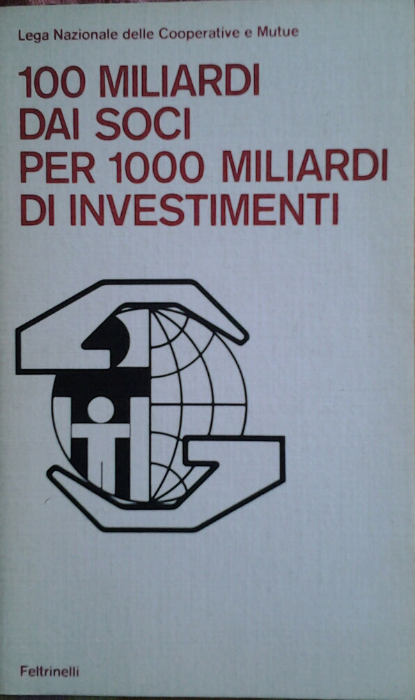 100 MILIARDI DAI SOCI PER 1.000 MILIARDI DI INVESTIMENTI.