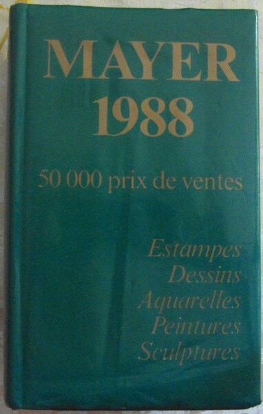 MAYER. 50.000 PRIX DE VENTES. ANNUAIRE INTERNATIONAL DES VENTES. 1988. …