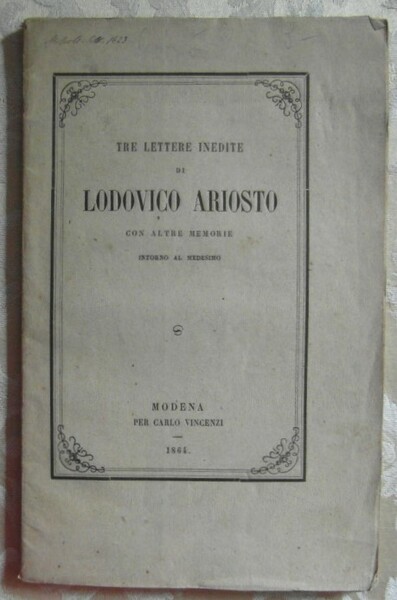 TRE LETTERE INEDITE. CON ALTRE MEMORIE INTORNO AL MEDESIMO.