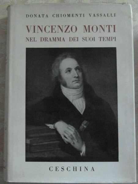 VINCENZO MONTI NEL DRAMMA DEI SUOI TEMPI.