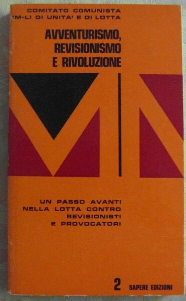 AVVENTURISMO, REVISIONISMO E RIVOLUZIONE. UN PASSO AVANTI NELLA LOTTA CONTRO …