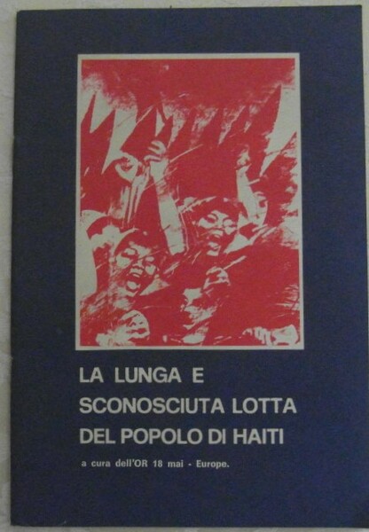 LA LUNGA E SCONOSCIUTA LOTTA DEL POPOLO DI HAITI.