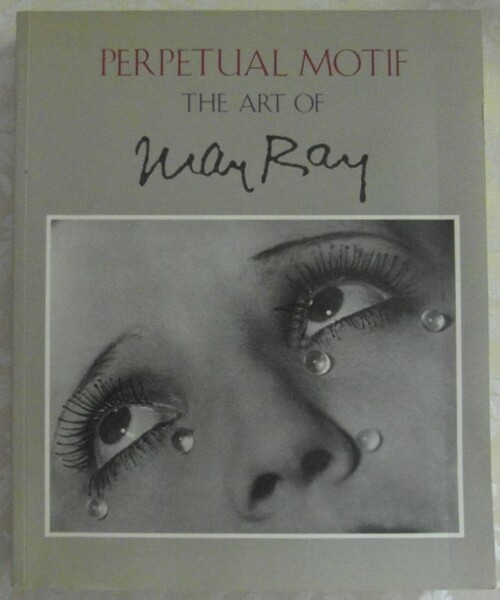 PERPETUAL MOTIF THE ART OF MAN RAY.