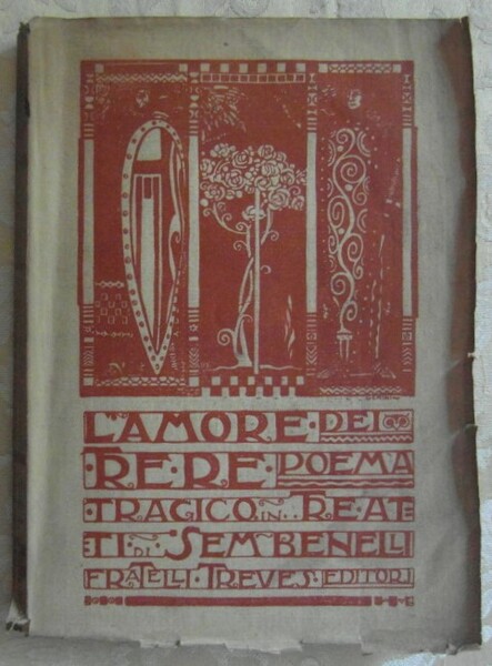 L'AMORE DEI TRE RE. POEMA TRAGICO IN TRE ATTI.