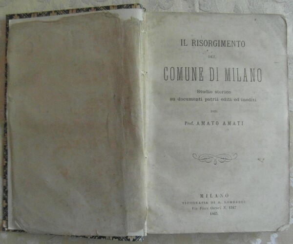 IL RISORGIMENTO DEL COMUNE DI MILANO. STUDIO STORICO SU DOCUMENTI …