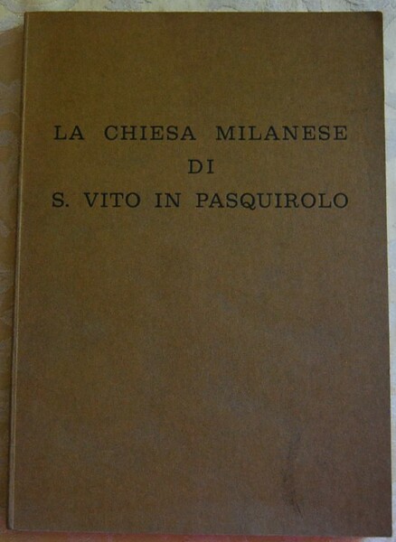 LA CHIESA MILANESE DI S. VITO IN PASQUIROLO. DOCUMENTI PER …