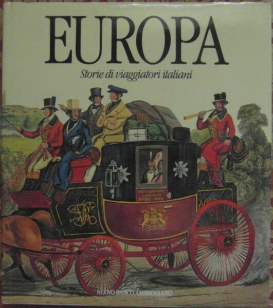 EUROPA. STORIE DI VIAGGIATORI ITALIANI.