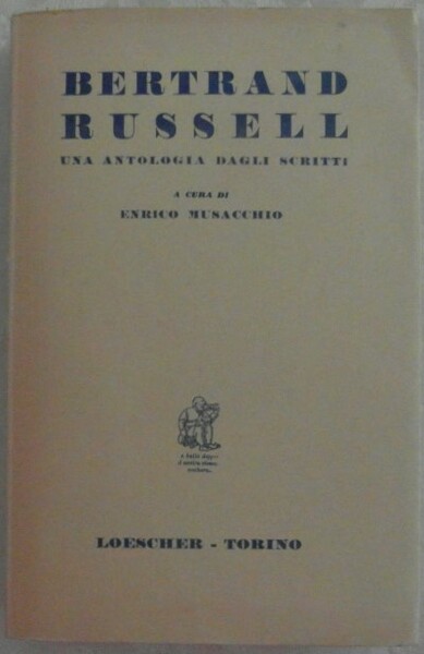 BERTRAND RUSSELL. UNA ANTOLOGIA DAGLI SCRITTI.