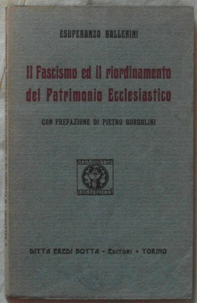 IL FASCISMO ED IL RIORDINAMENTO DEL PATRIMONIO ECCLESIASTICO.