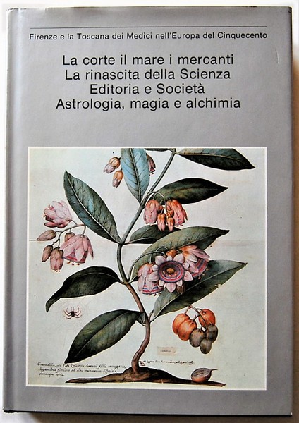 LA CORTE IL MARE I MERCANTI. LA RINASCITA DELLA SCIENZA. …