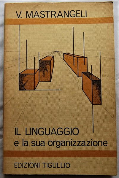 IL LINGUAGGIO E LA SUA ORGANIZZAZIONE.