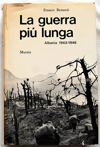 LA GUERRA PIU' LUNGA. ALBANIA 1943 1948.