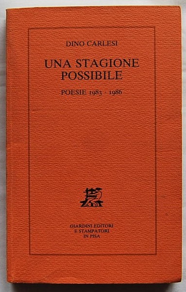 UNA STAGIONE POSSIBILE. POESIE 1983 1986.