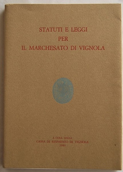 STATUTI E LEGGI PER IL MARCHESATO DI VIGNOLA.