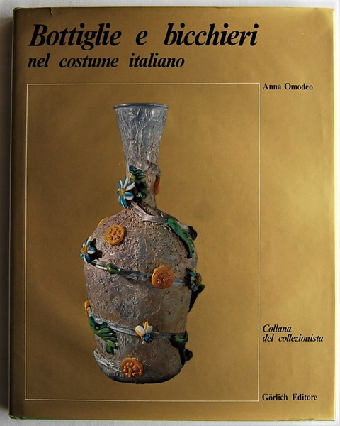 BOTTIGLIE E BICCHIERI NEL COSTUME ITALIANO.