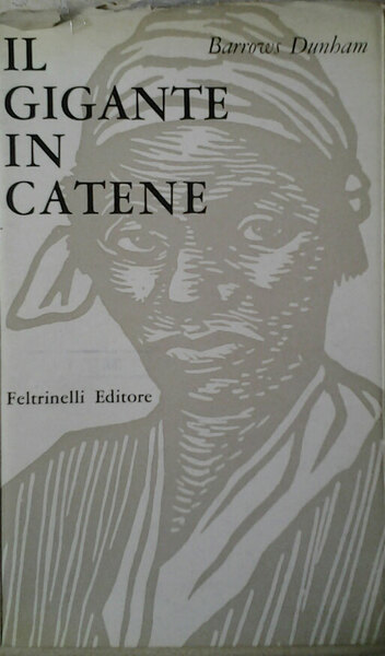 IL GIGANTE IN CATENE. Traduzione di Luciano Bianciardi.