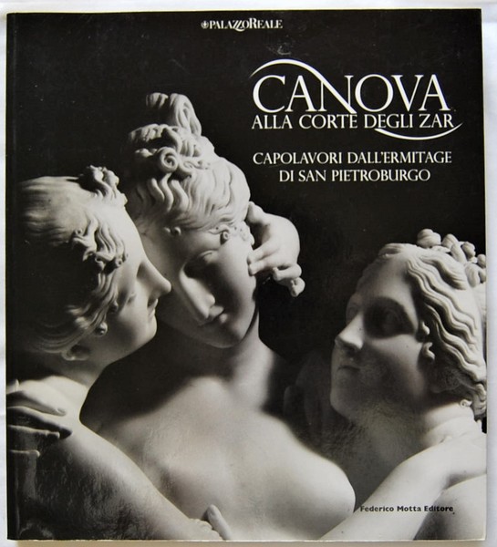 CANOVA ALLA CORTE DEGLI ZAR. CAPOLAVORI DALL'ERMITAGE DI SAN PIETROBURGO.