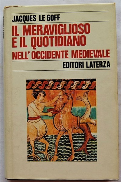 IL MERAVIGLIOSO E IL QUOTIDIANO NELL'OCCIDENTE MEDIEVALE.