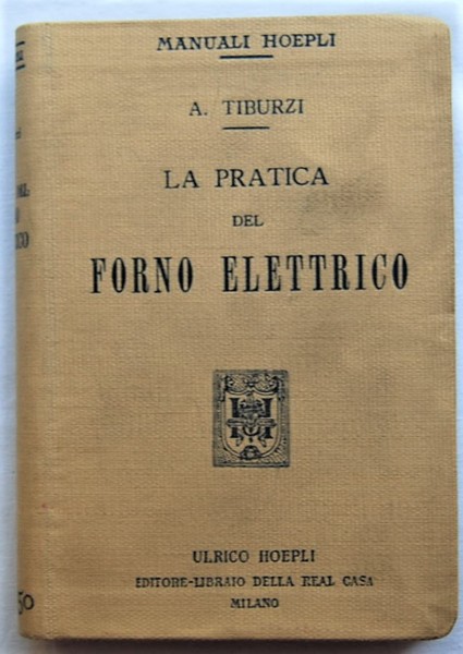 LA PRATICA DEL FORNO ELETTRICO.