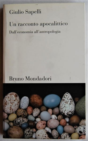 UN RACCONTO APOCALITTICO. DALL'ECONOMIA ALL'ANTROPOLOGIA.