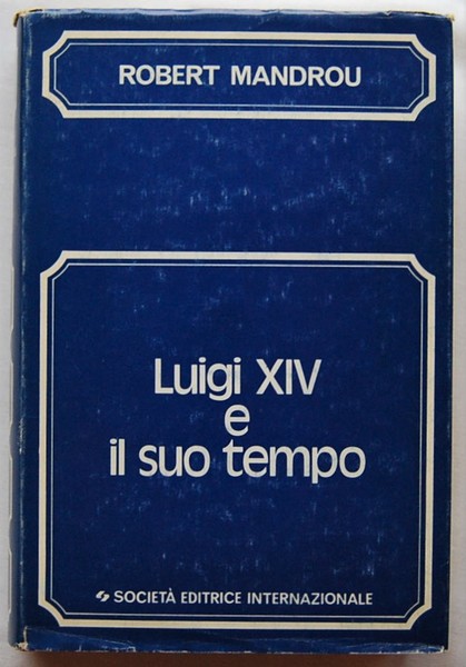 LUIGI XIIV E IL SUO TEMPO.