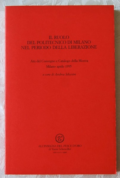 IL RUOLO DEL POLITECNICO DI MILANO NEL PERIODO DELLA LIBERAZIONE. …