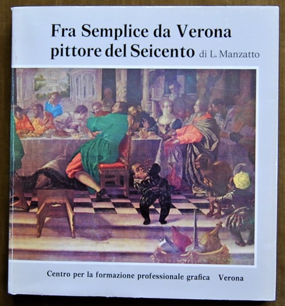 FRA SEMPLICE DA VERONA PITTORE DEL SEICENTO.