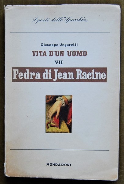 VITA D'UN UOMO. VOLUME VII. FEDRA DI JEAN RACINE.