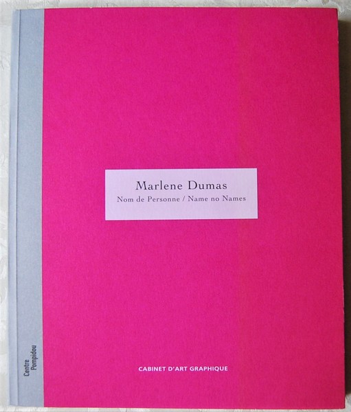 MARLENE DUMAS. NOM DE PERSONNE. NAME NO NAMES.