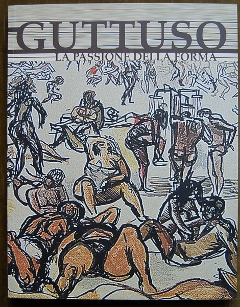 GUTTUSO. LA PASSIONE DELLA FORMA.