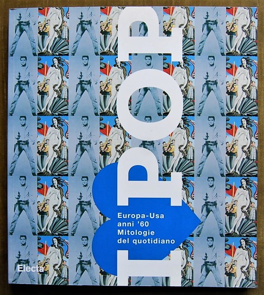 I LOVE POP. EUROPA USA ANNI '60. MITOLOGIE DEL QUOTIDIANO.