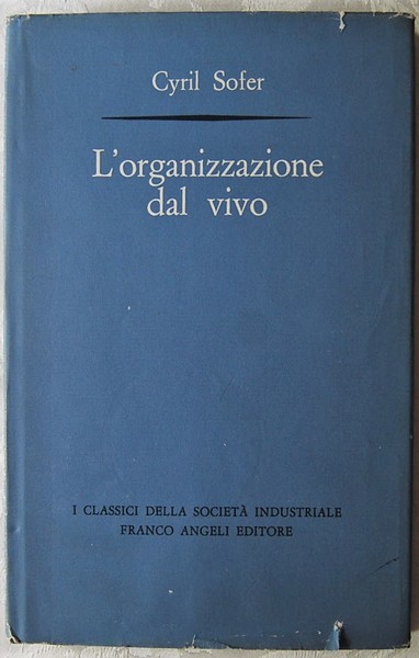 L'ORGANIZZAZIONE DAL VIVO. UNO STUDIO COMPARATO DI ORGANISMI SOCIALI FONDATO …