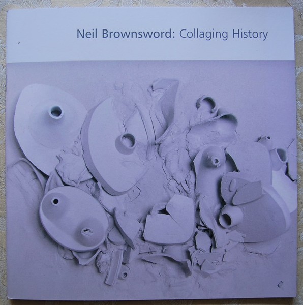 NEIL BROWNSWORD: COLLAGING HISTORY.