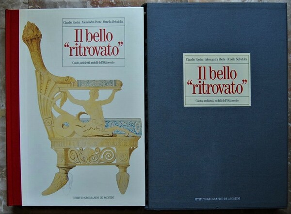 IL BELLO RITROVATO. GUSTO, AMBIENTE, MOBILI DELL'OTTOCENTO.