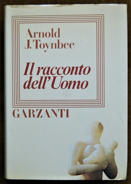 IL RACCONTO DELL'UOMO. CRONACA DELL'INCONTRO DEL GENERE UMANO CON LA …
