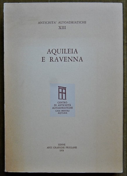 AQUILEIA E RAVENNA.