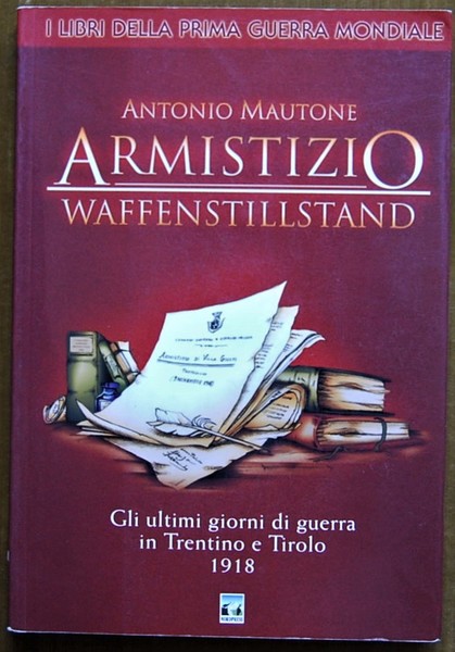 ARMISTIZIO. WAFFENSTILLSTAND. 1918 GLI ULTIMI GIORNI DI GUERRA IN TRENTINO …