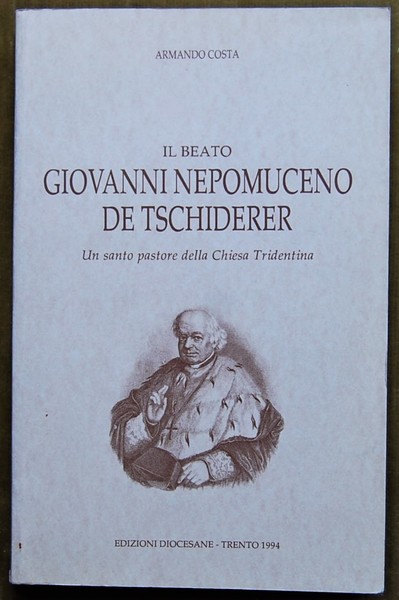 IL BEATO GIOVANNI NEPOMUCENO DE TSCHIDERER. UN SANTO PASTORE DELLA …
