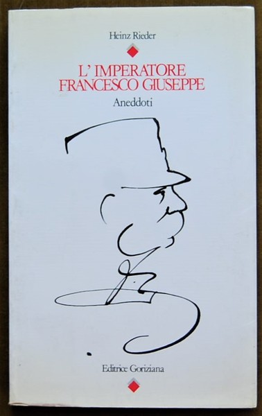 L'IMPERATORE FRANCESCO GIUSEPPE. ANEDDOTI.
