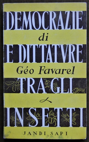 DEMOCRAZIE E DITTATURE TRA GLI INSETTI.