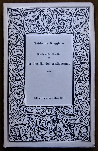 LA FILOSOFIA DEL CRISTIANESIMO. VOLUME TERZO: LA MATURITA' DELLA SCOLASTICA.