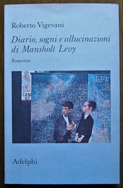 DIARIO, SOGNI E ALLUCINAZIONI DI MANSHOLT LEVY.