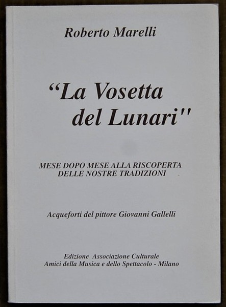 LA VOSETTA DEL LUNARI. MESE DOPO MESE ALLA RISCOPERTA DELLE …