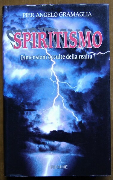 SPIRITISMO. DIMENSIONI OCCULTE DELLA REALTA'?