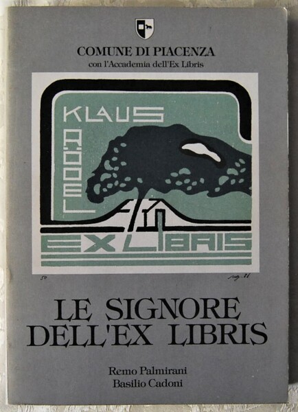 LE SIGNORE DELL'EX LIBRIS. 154 EX LIBRIS RIPRODOTTI.